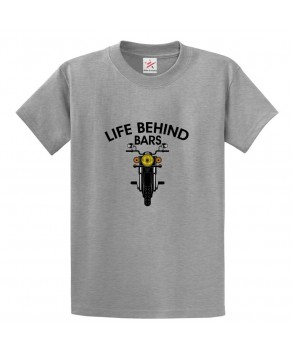 Life Behind Bars Classic Unisex Kids and Adults T-Shirt For Bikers